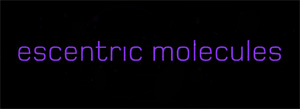 Escentric Molecules